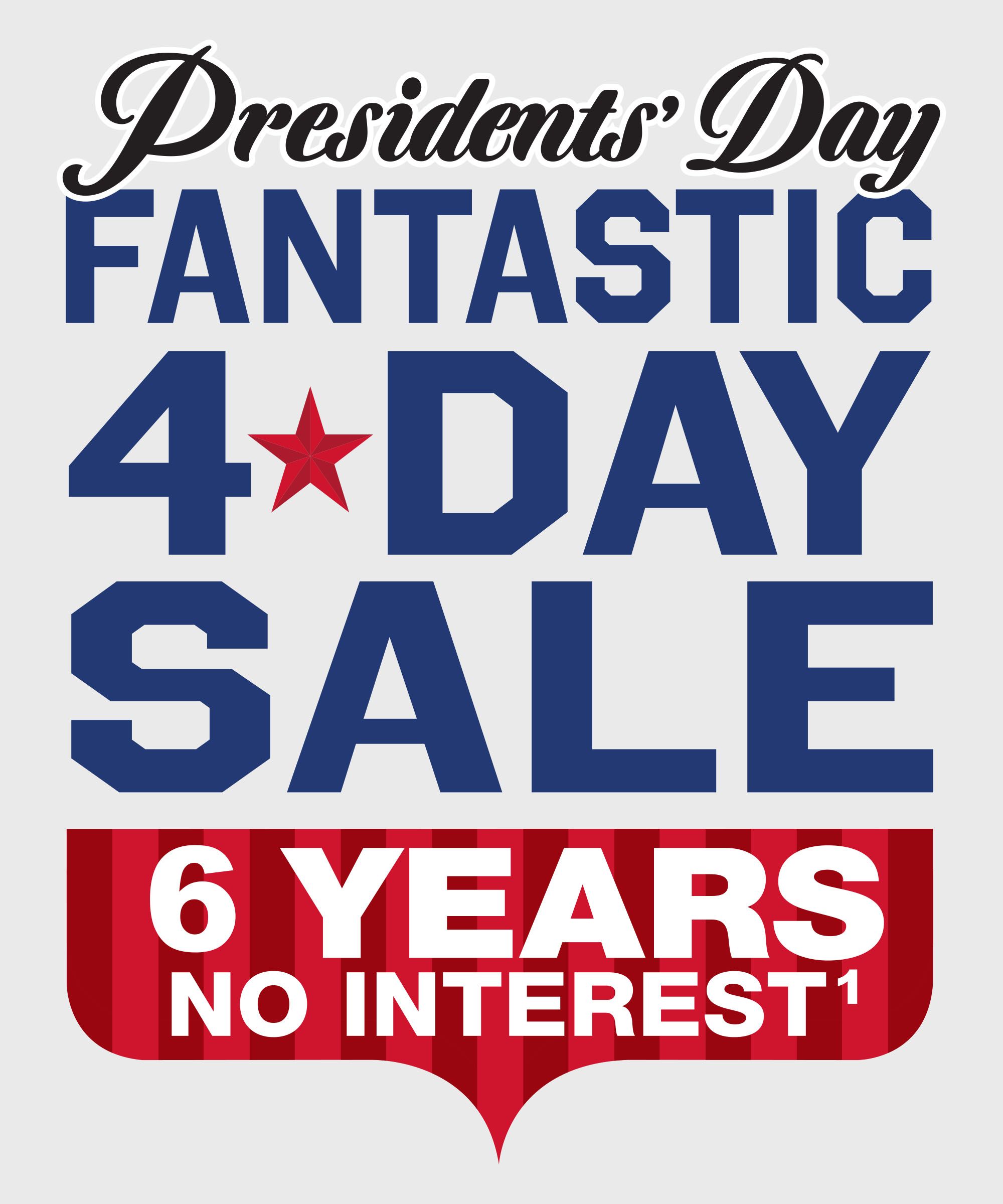 Presidents' Day Fantastic 4 Day Sale