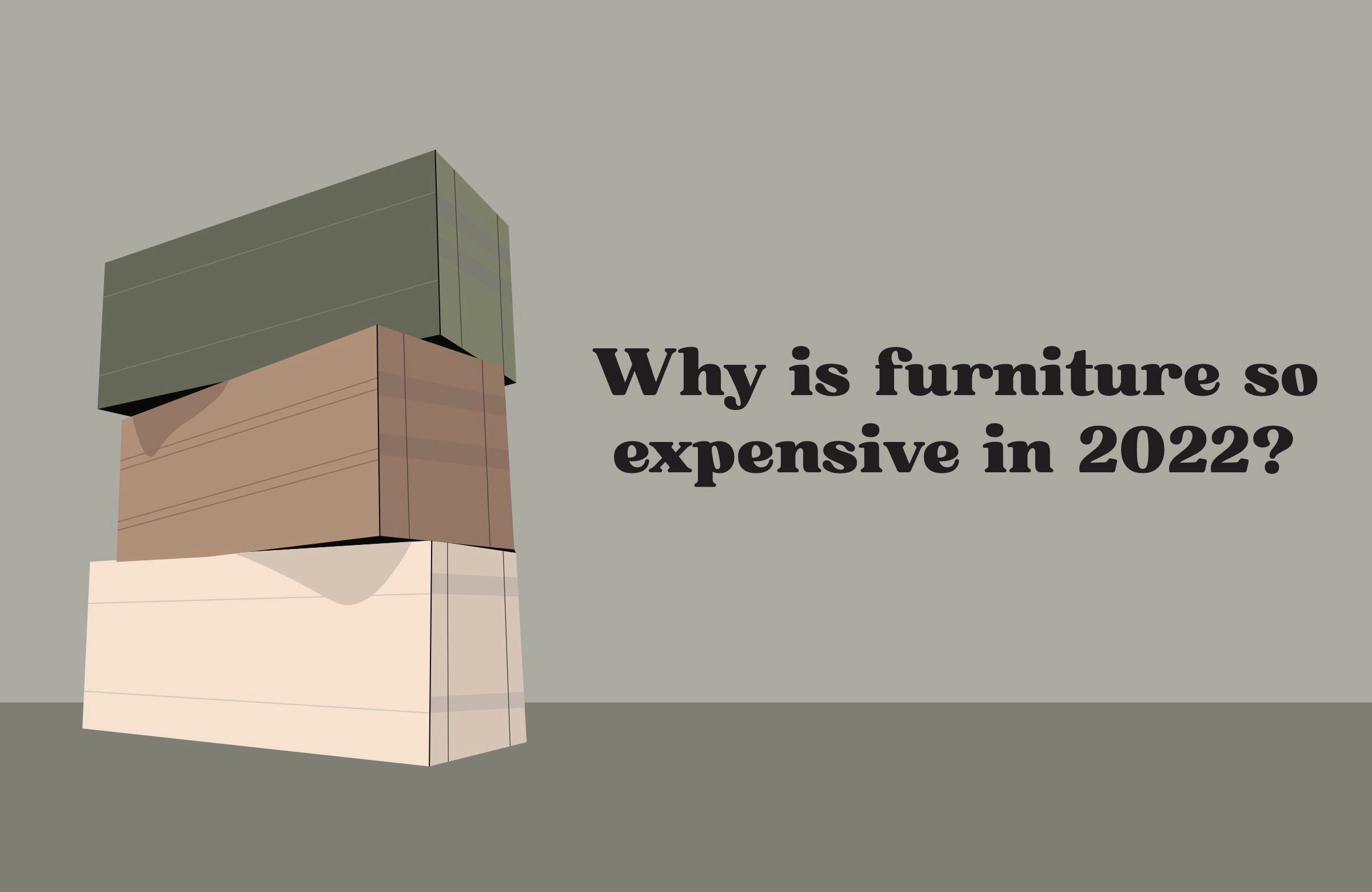 Why is Furniture so Expensive in 2022?