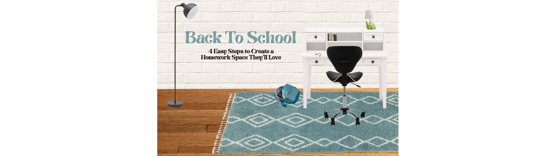 Back to School. 4 Easy Steps to Create a Homework Space They'll love.