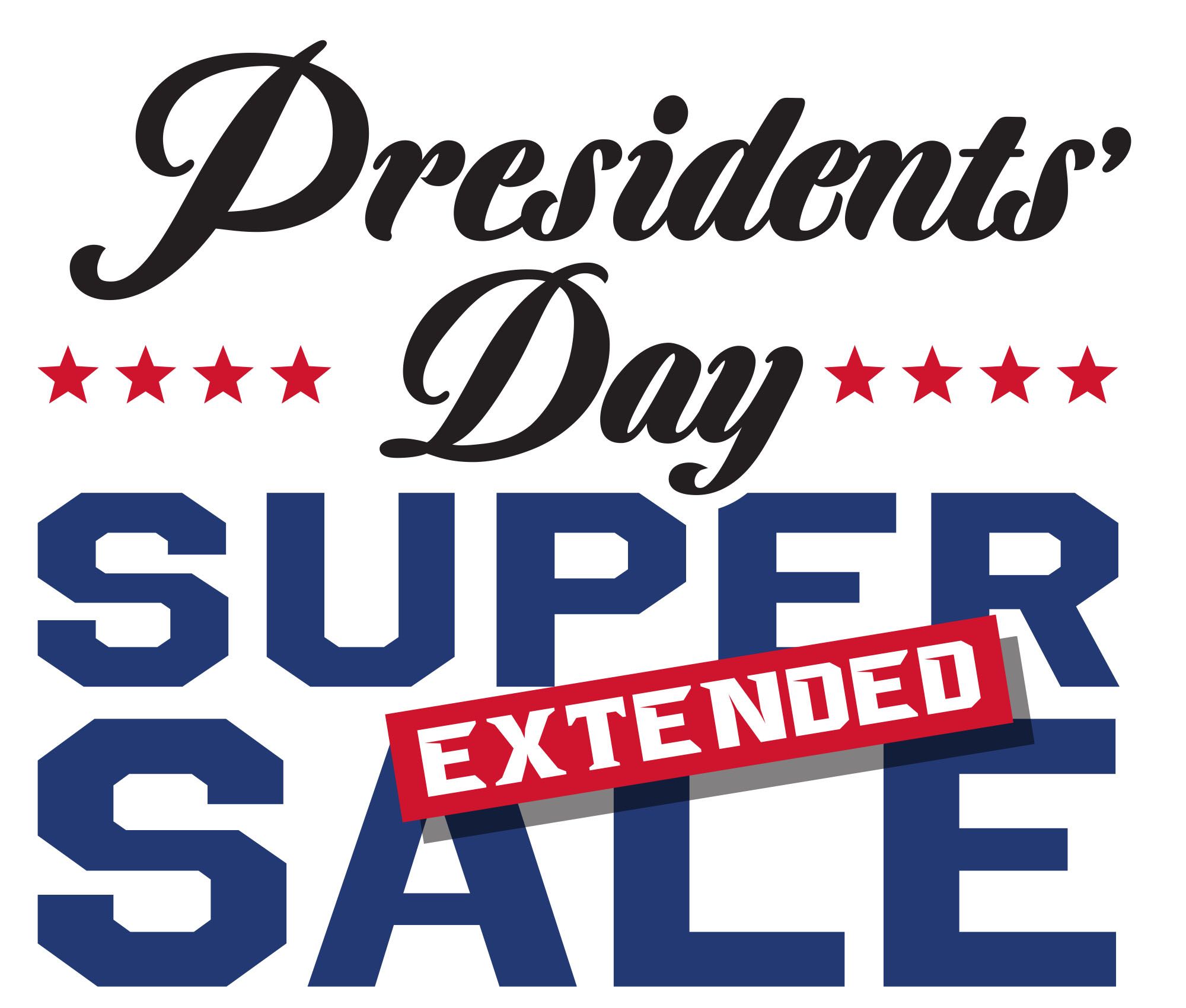 Presidents Day Super Sale Extended